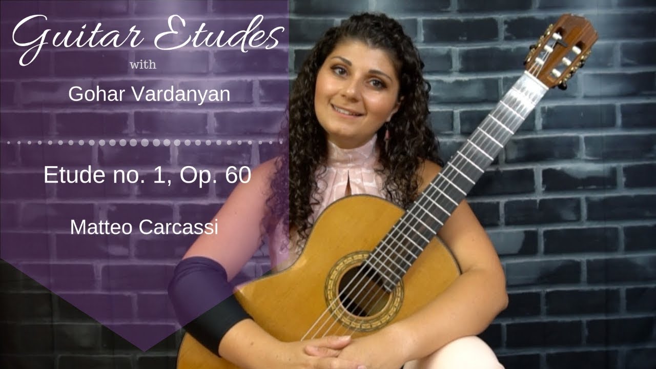 Etude no. 1, op 60 by Matteo Carcassi | Guitar Etudes with Gohar Vardanyan