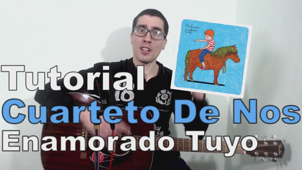 Tutorial - Enamorado Tuyo - El Cuarteto De Nos