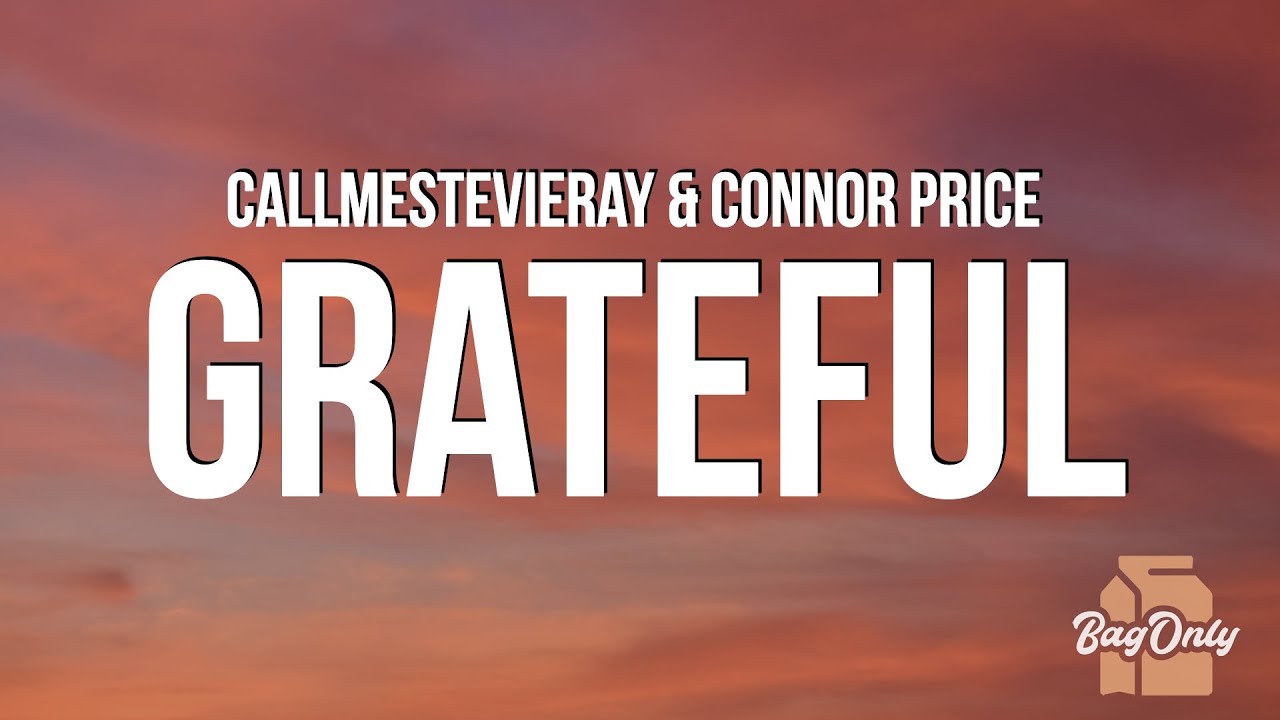 ​callmestevieray & Connor Price - Grateful (Lyrics)