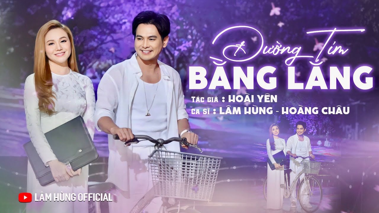 Lâm Hùng - Hoàng Châu | Đường Tím Bằng Lăng (Official MV)