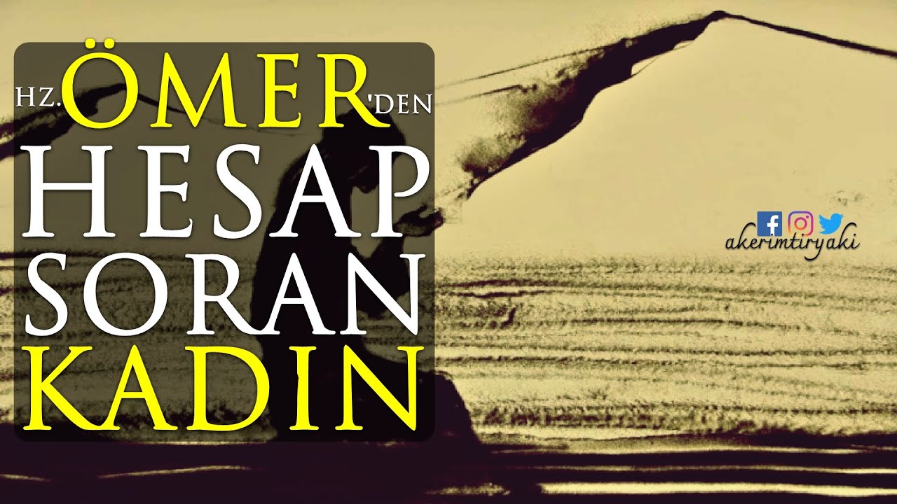 Hz. Ömer'den Hesap Soran Kadın / Tencerede Taş Kaynatan Kadının Hikâyesi (Abdulkerim Tiryaki)