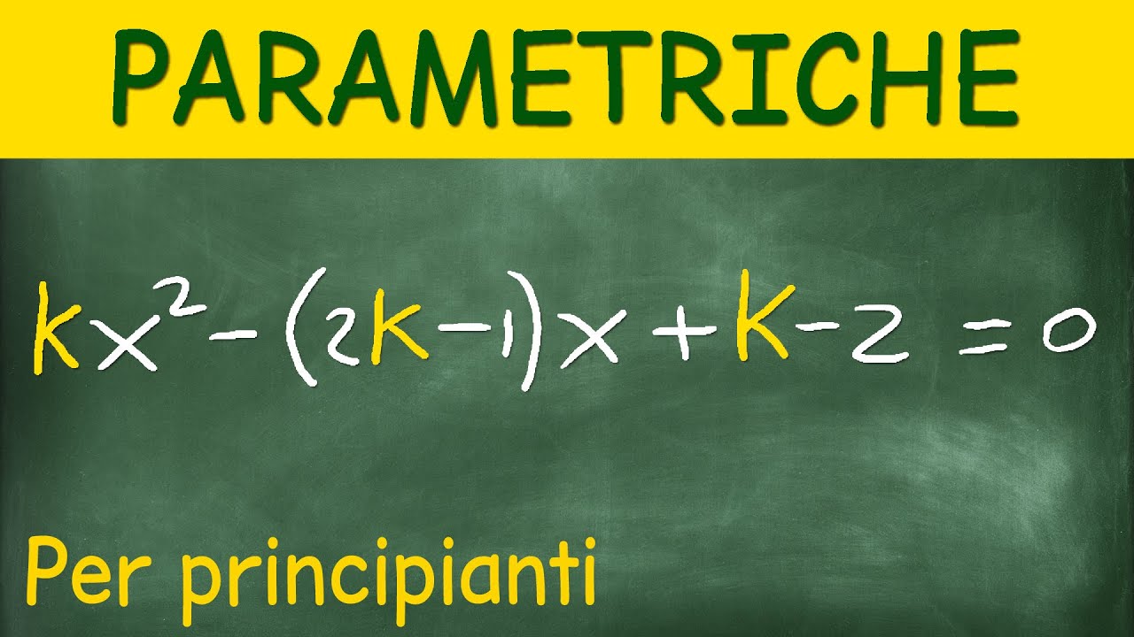 Metodo Semplicissimo per Capire le Equazioni di Secondo Grado Parametriche