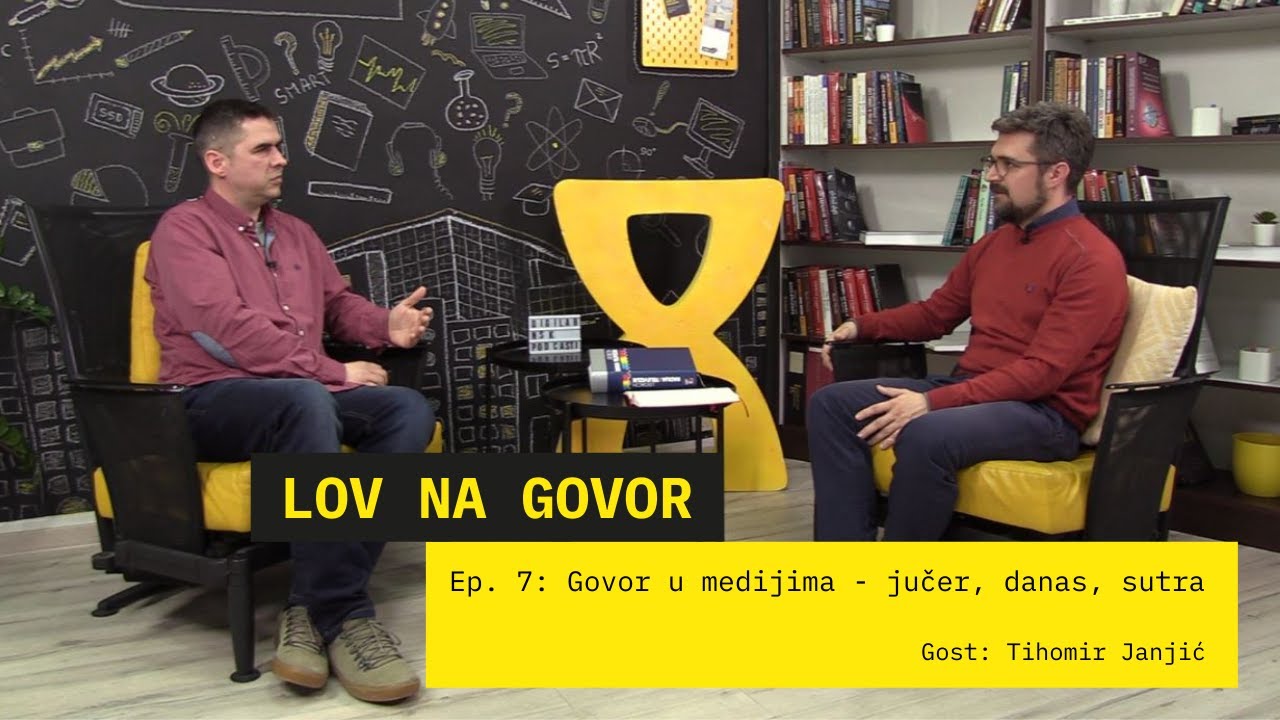 LOV NA GOVOR #07: Tihomir Janjić – Govor u medijima – jučer, danas, sutra