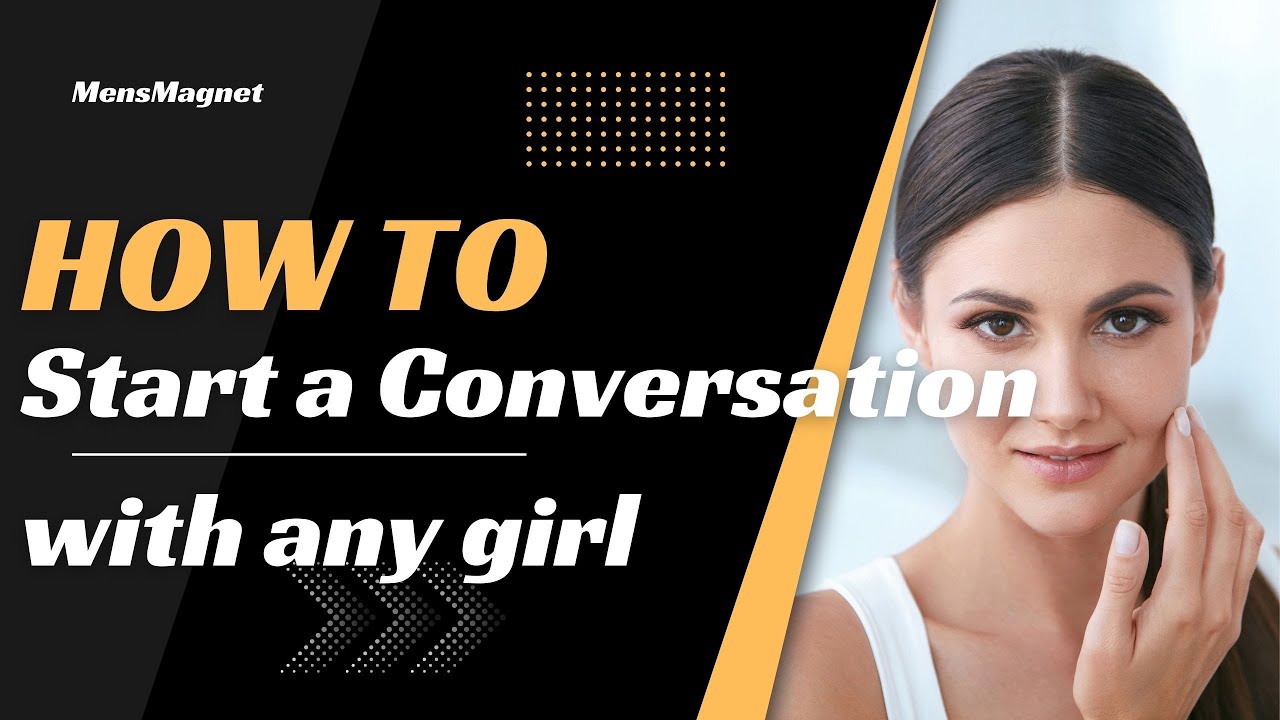 How to Effortlessly Start a Conversation with any girl 2025