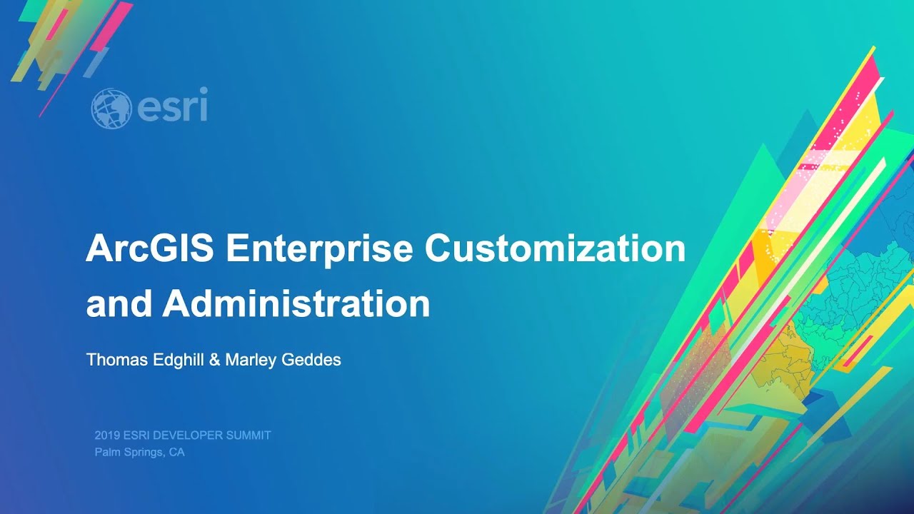 ArcGIS Enterprise Customization and Administration
