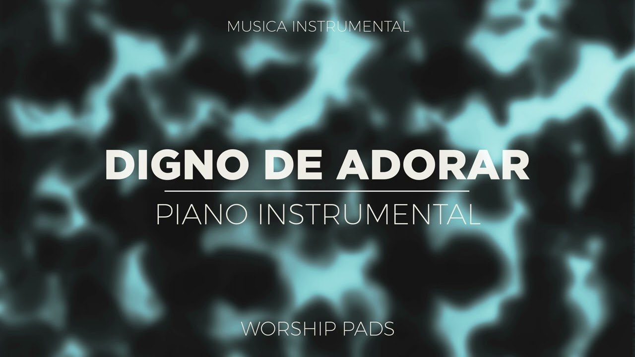 Digno de Adorar (Worthy of It All) |  PIANO INSTRUMENTAL | Música Instrumental para ORAR