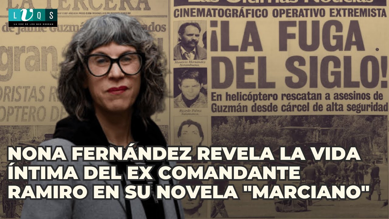Nona Fern&aacute;ndez revela la vida &iacute;ntima del ex Comandante Ramiro en su novela 