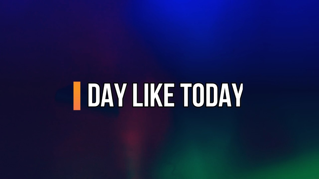 DAY LIKE TODAY