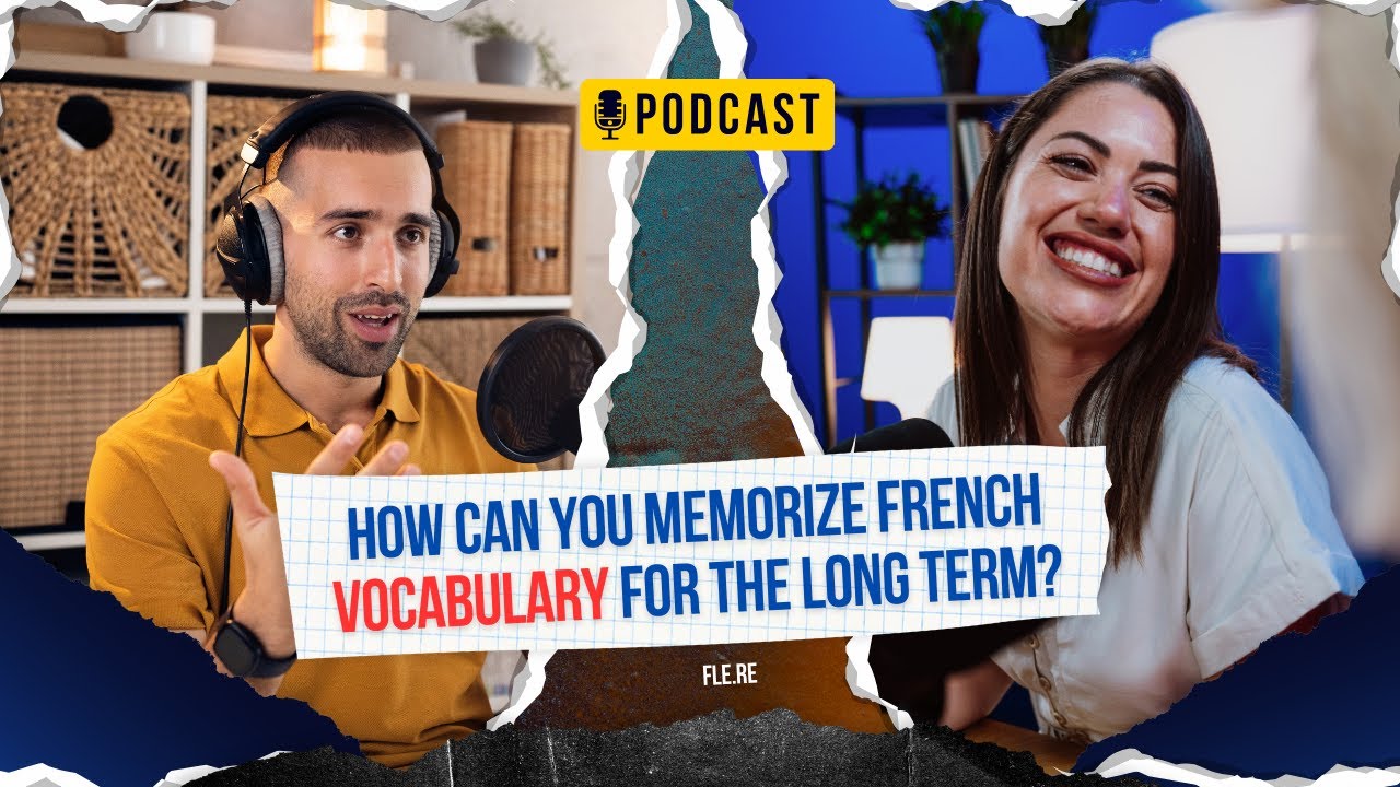 How can you memorize French vocabulary for the long term? - Learn French with FLE.re