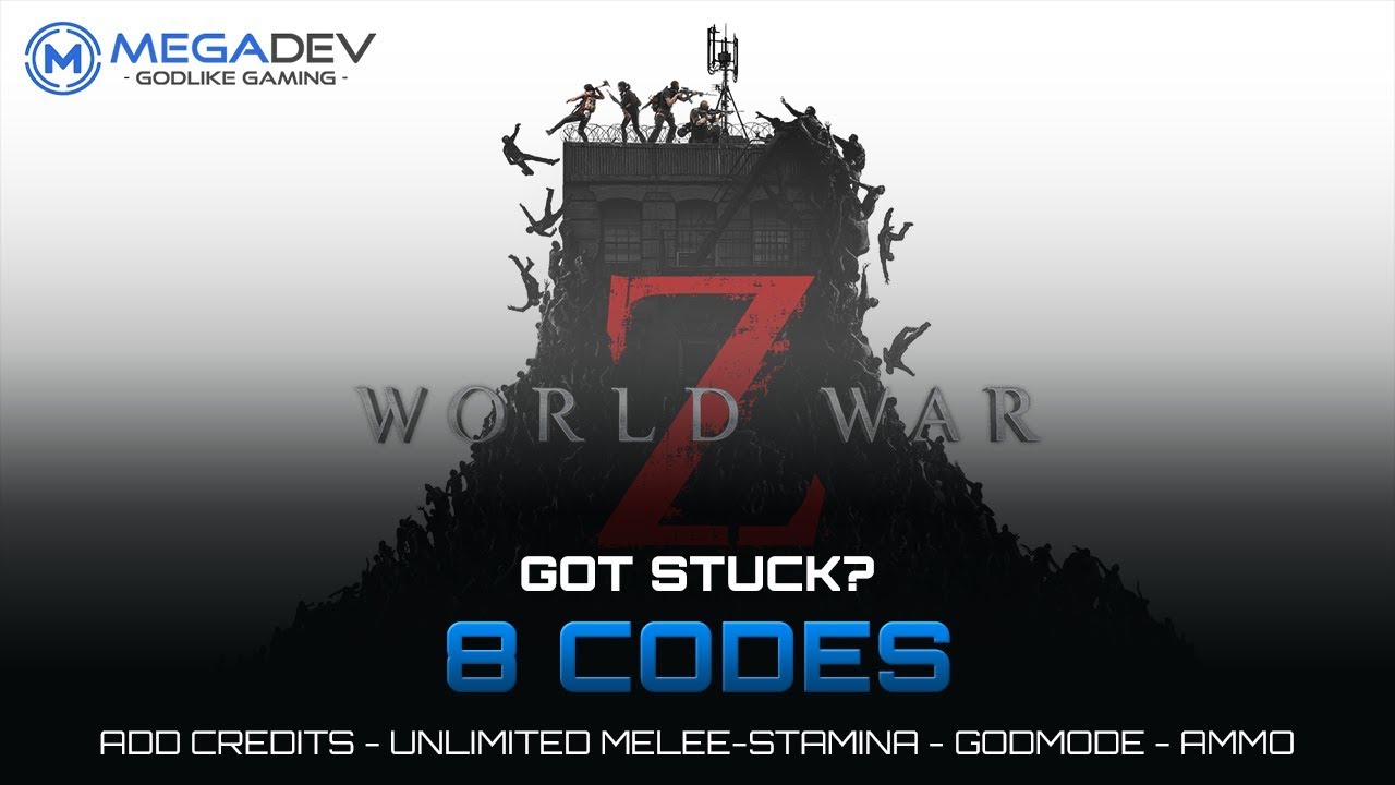 WORLD WAR Z Cheats: Godmode, Unlimited Ammo, Add Credits, ... | Trainer by MegaDev