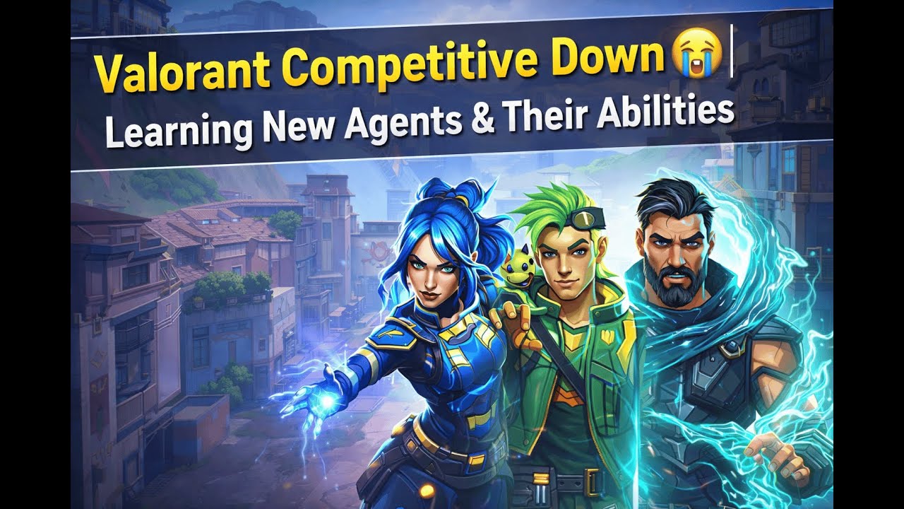 Valorant Competitive Down 😭| Learning New Agents & Their Abilities
