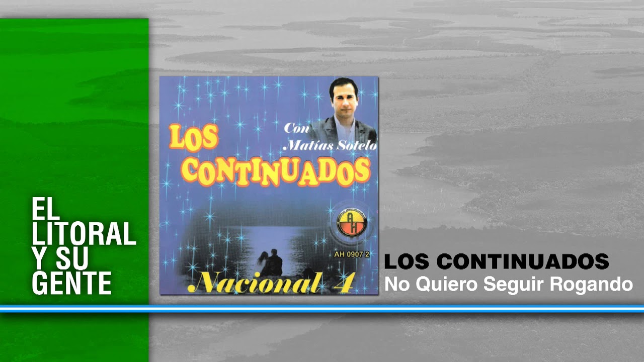 No Quiero Seguir Rogando - Los Continuados