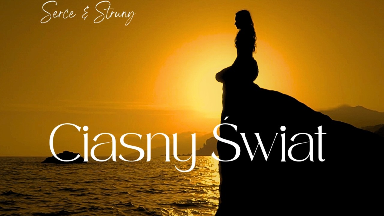 Ciasny Świat - Serce i Struny