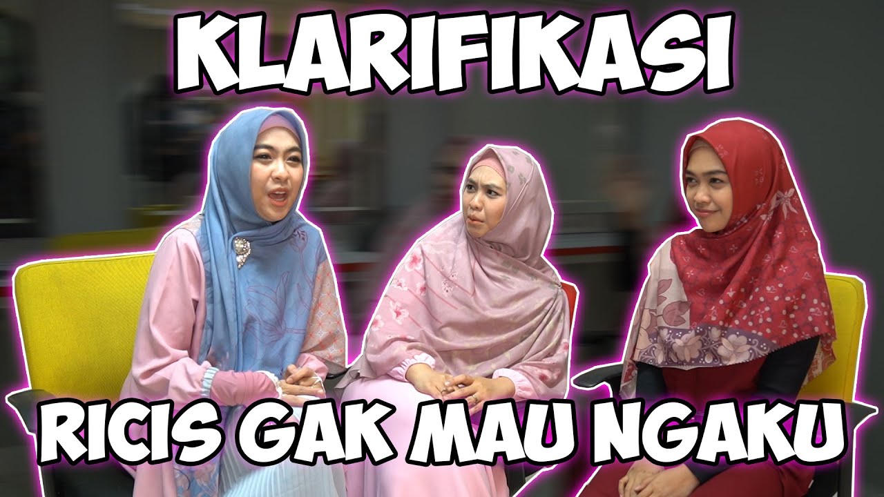KLARIFIKASI DEPAN KAKA-KAKAK!! RICIS GAK MAU NGAKU.. Auto Dipecat Jadi Adek!!