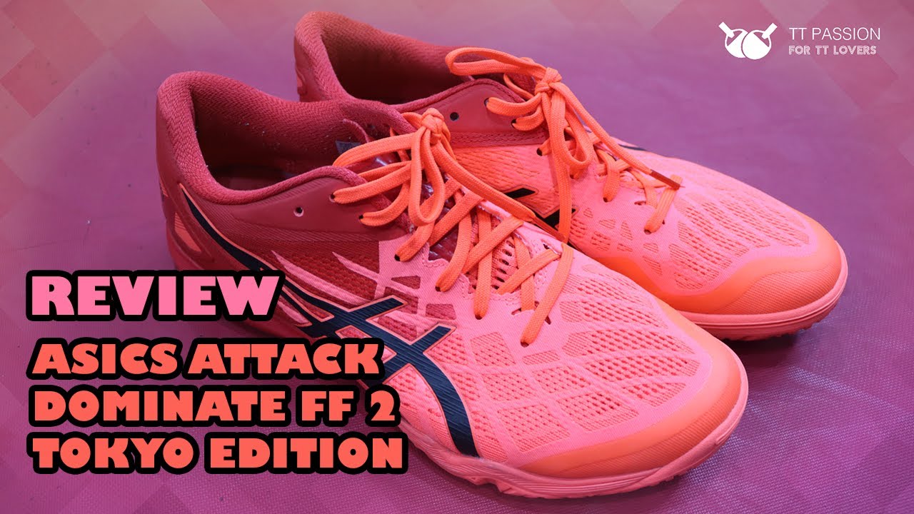 Review - ASICS Table Tennis Shoe (Attack Dominate FF 2 Tokyo Edition) 乒乓球鞋評測