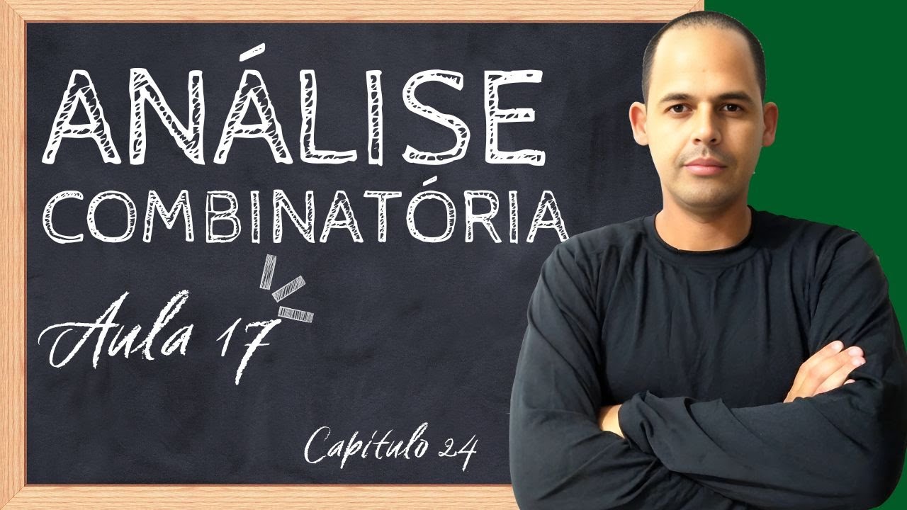 Resolução do Exercício 17 do Capítulo 24 - Análise Combinatória - Parte 1
