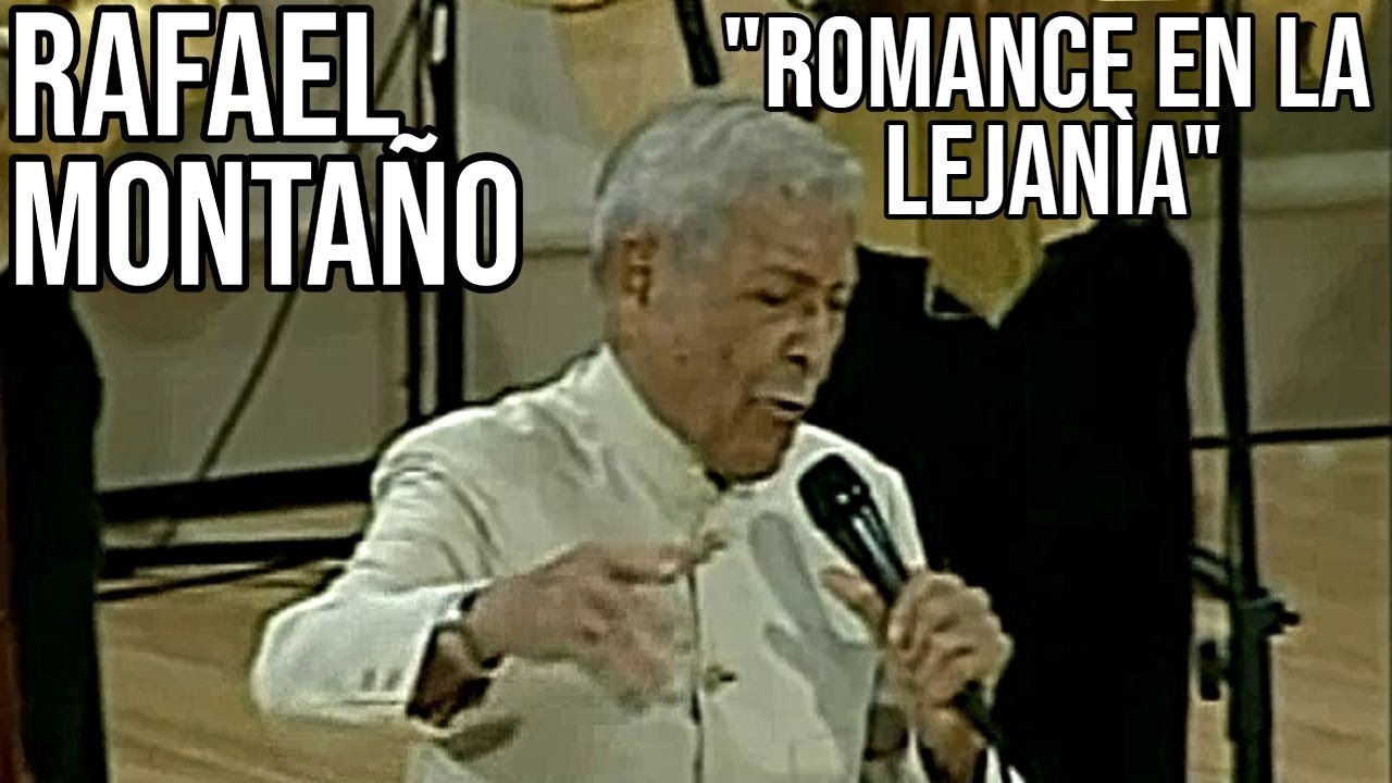 RAFAEL MONTAÑO - ROMANCE EN LA LEJANIA