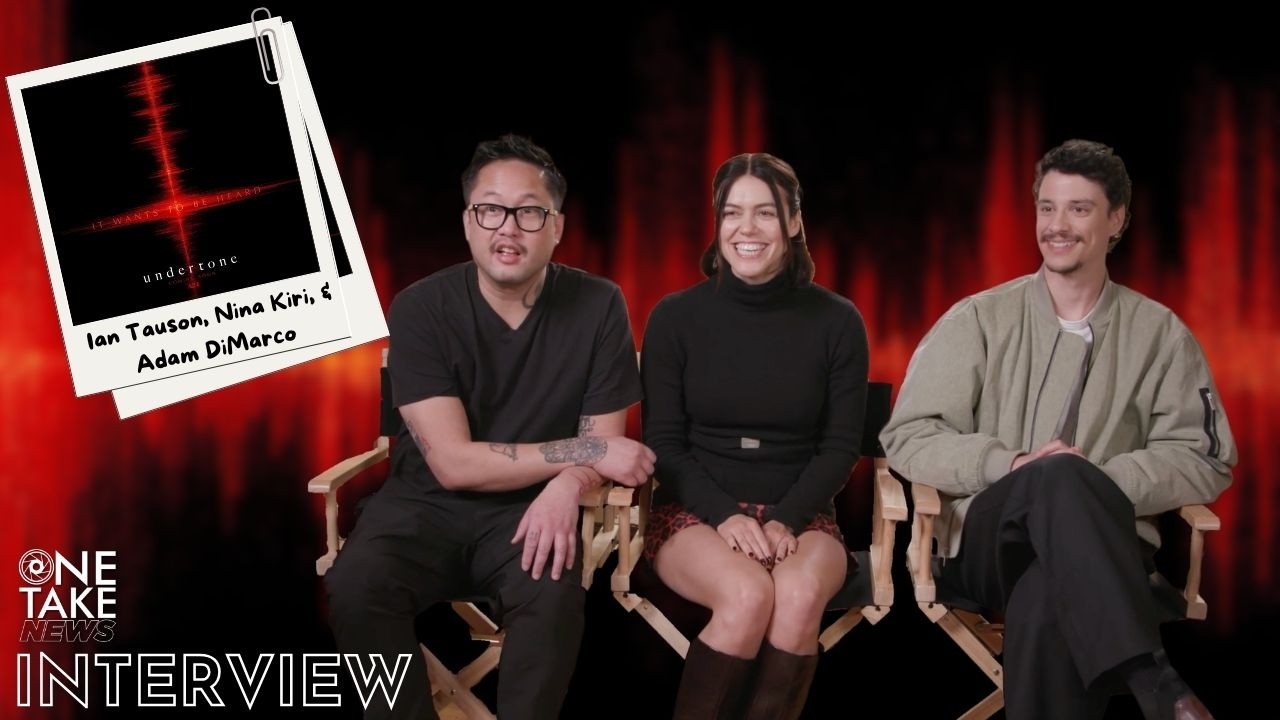 Undertone Interview: Ian Tauson, Nina Kiri, & Adam DiMarco Talk Horror, White Chicks, & More!