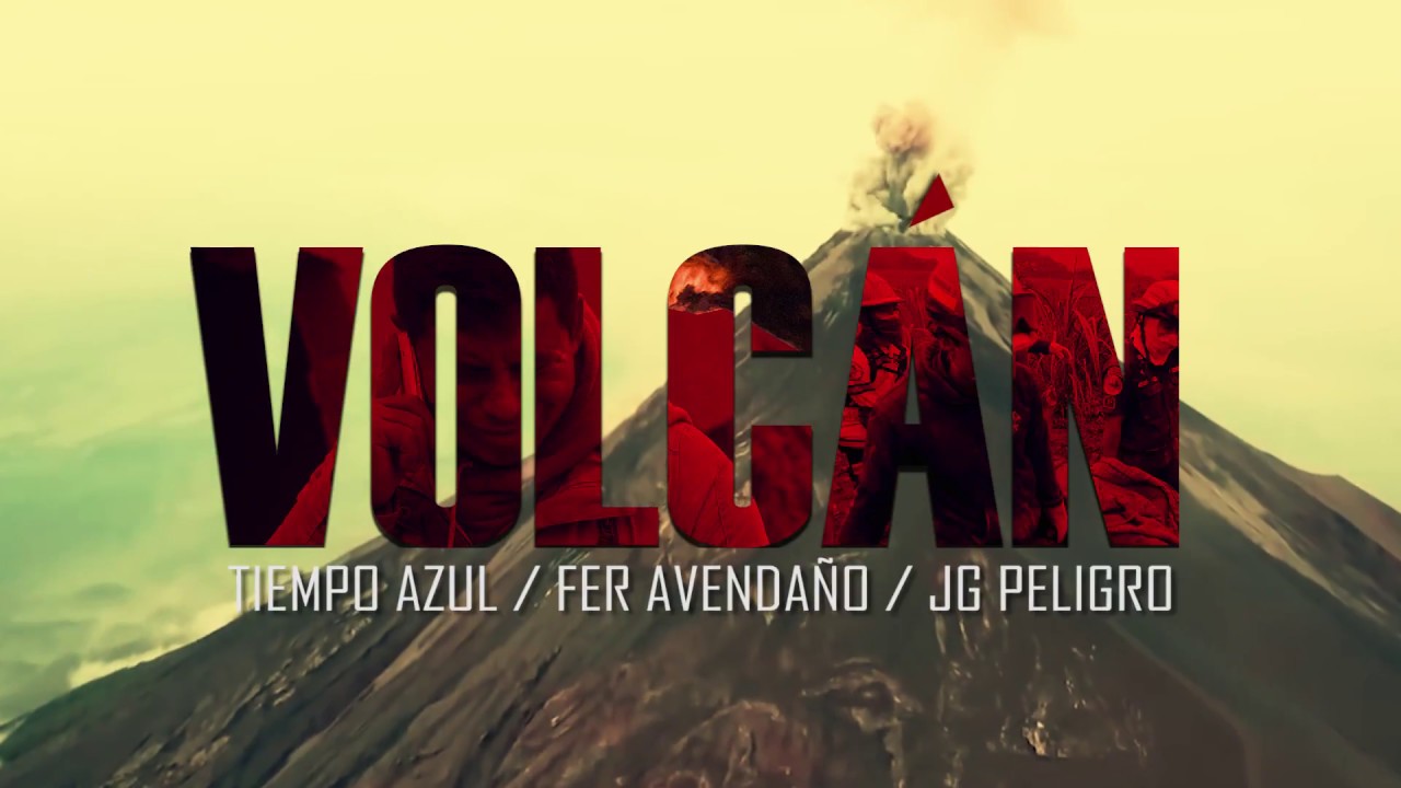 VOLCAN  TIEMPO AZUL CON FER AVENDAÑO Y JG PELIGRO