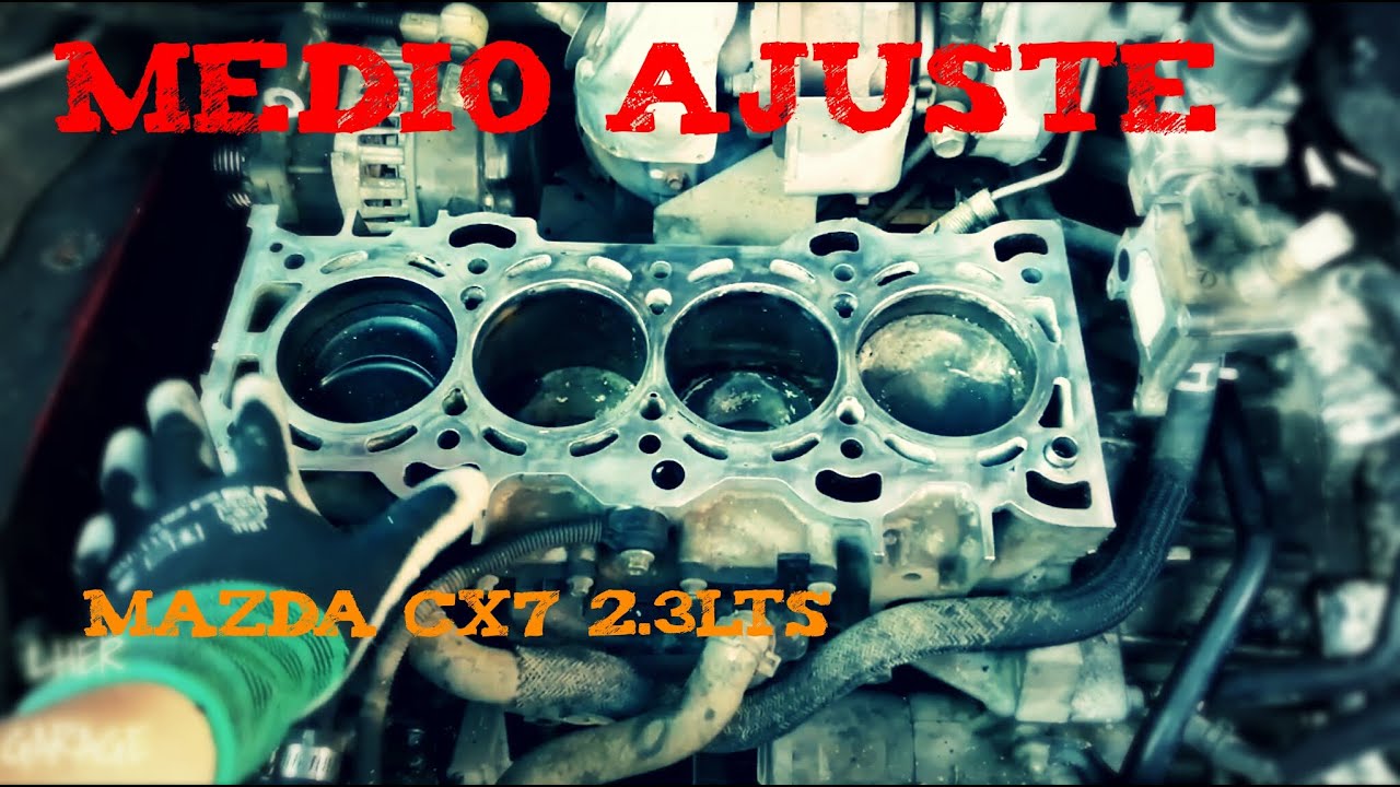 MEDIO AJUSTE MAZDA CX7 2.3LTS TURBO || LUIS HER
