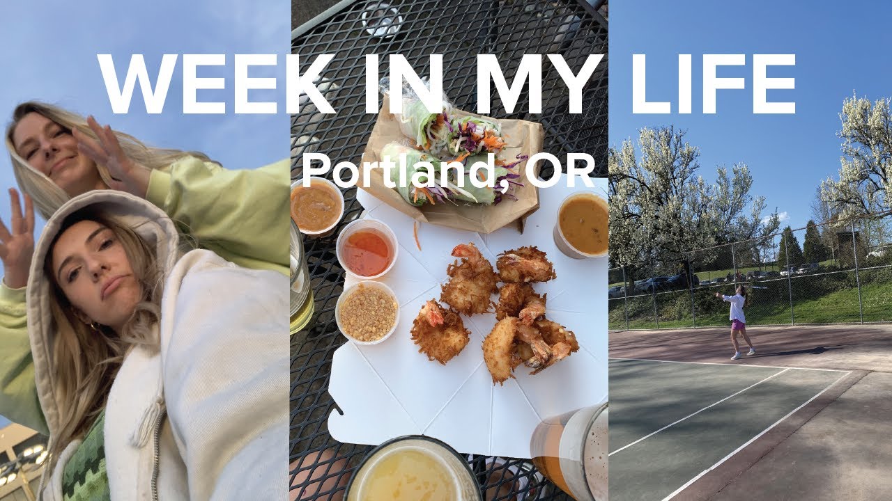 WEEK IN MY LIFE | living in Portland | April 2021