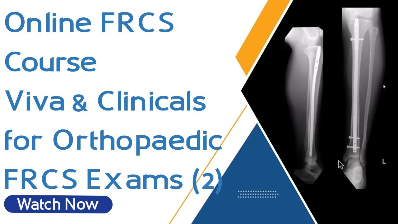 Online FRCS Course - Viva & Clinicals for Orthopaedic FRCS Exams (2) (www.OrthopaedicAcademy.co.uk)