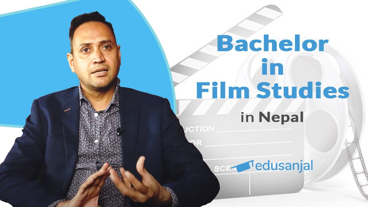 Bachelor in Film Studies (BFS) in Nepal | Syllabus, Cost, Scope, BFS vs. Short Term Courses