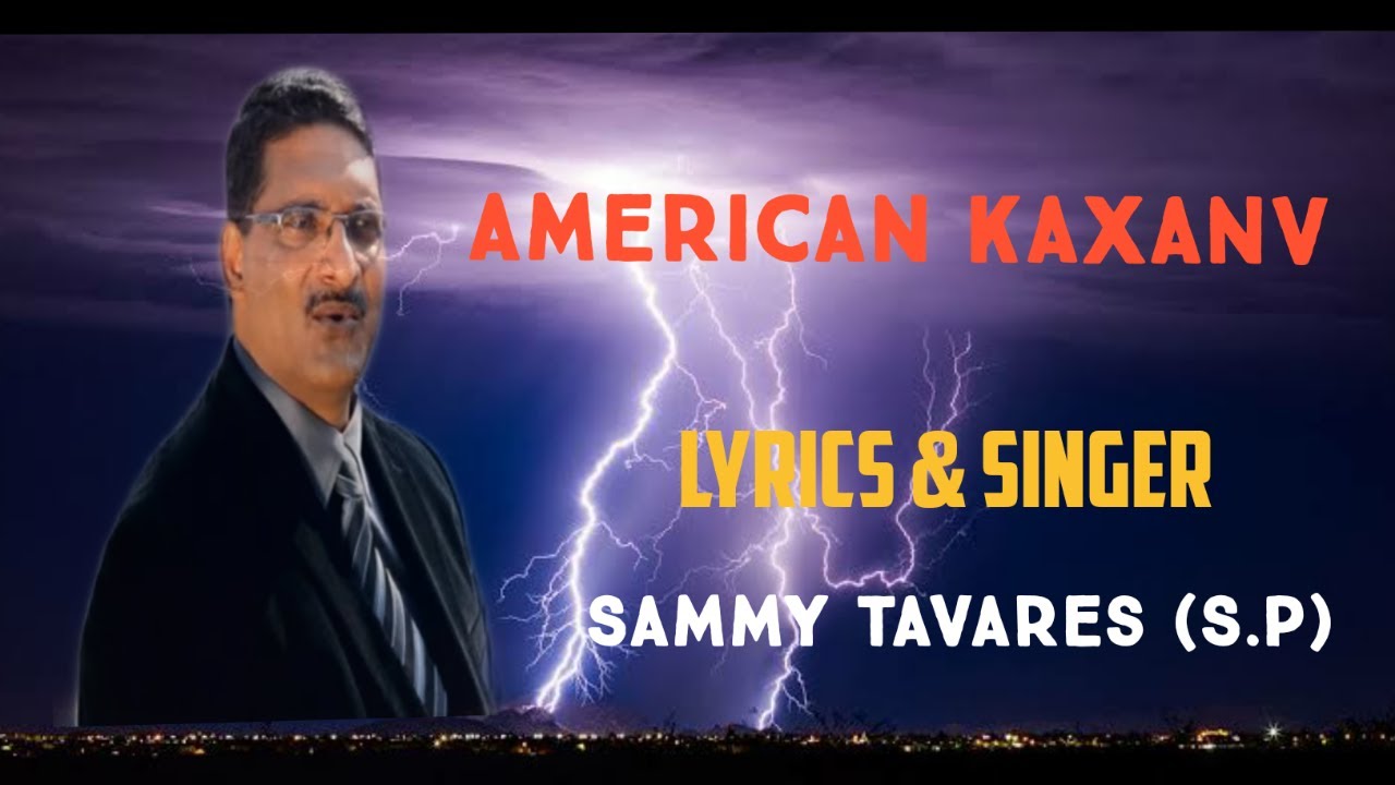 American Kaxanv I Konkani Song I Lyrics by SAMMY TAVARES(SP) I Music by Norman Cardozo