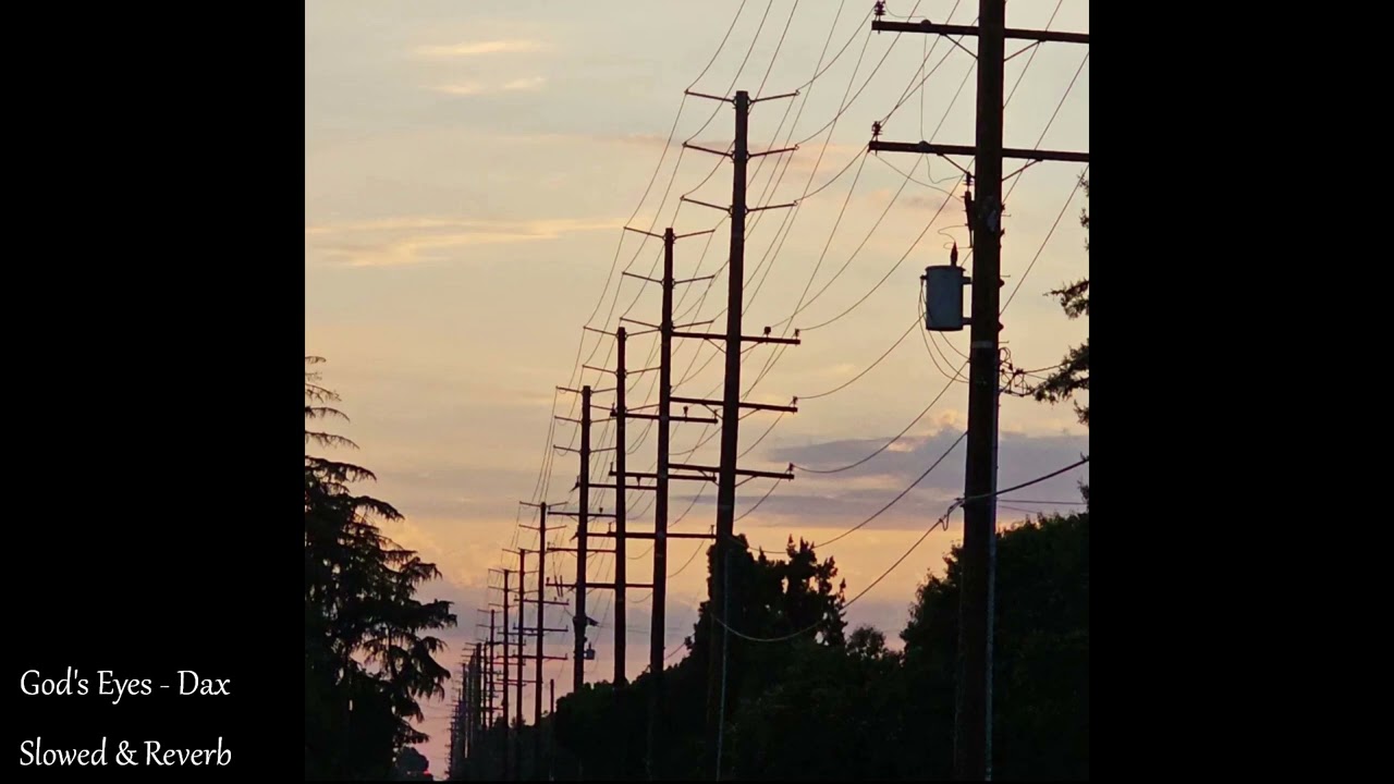 God's Eyes - Dax | Slowed & Reverb