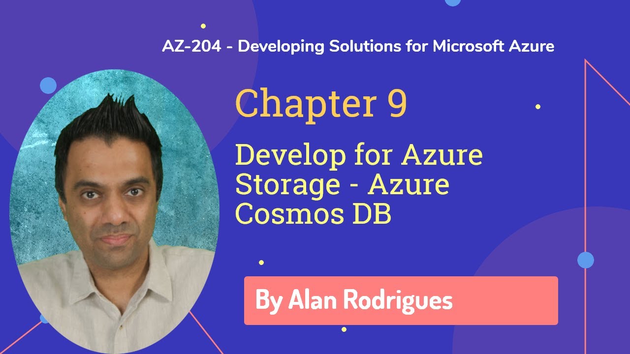 AZ-204 - Develop for Azure Storage - Azure Cosmos DB