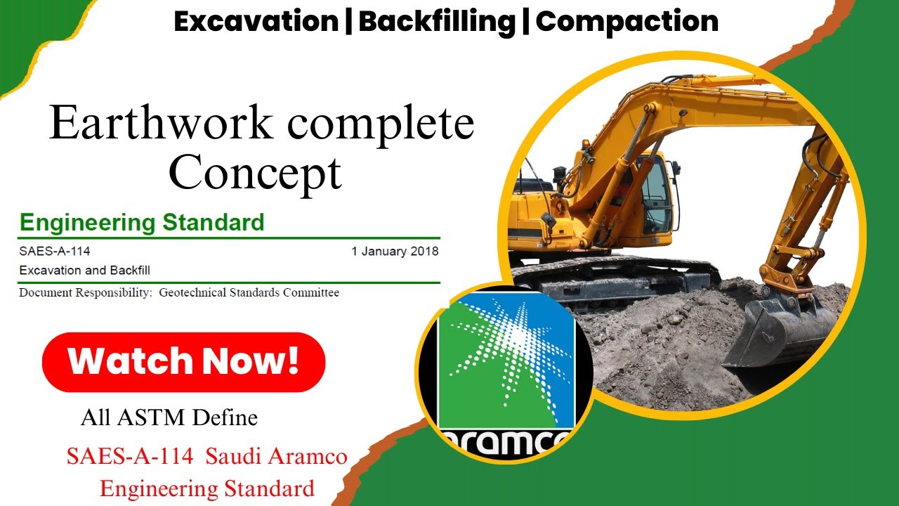 Earth work Complete Concept  Excavation Backfilling & Compaction SAES-A-114 Aramco Standard ASTM