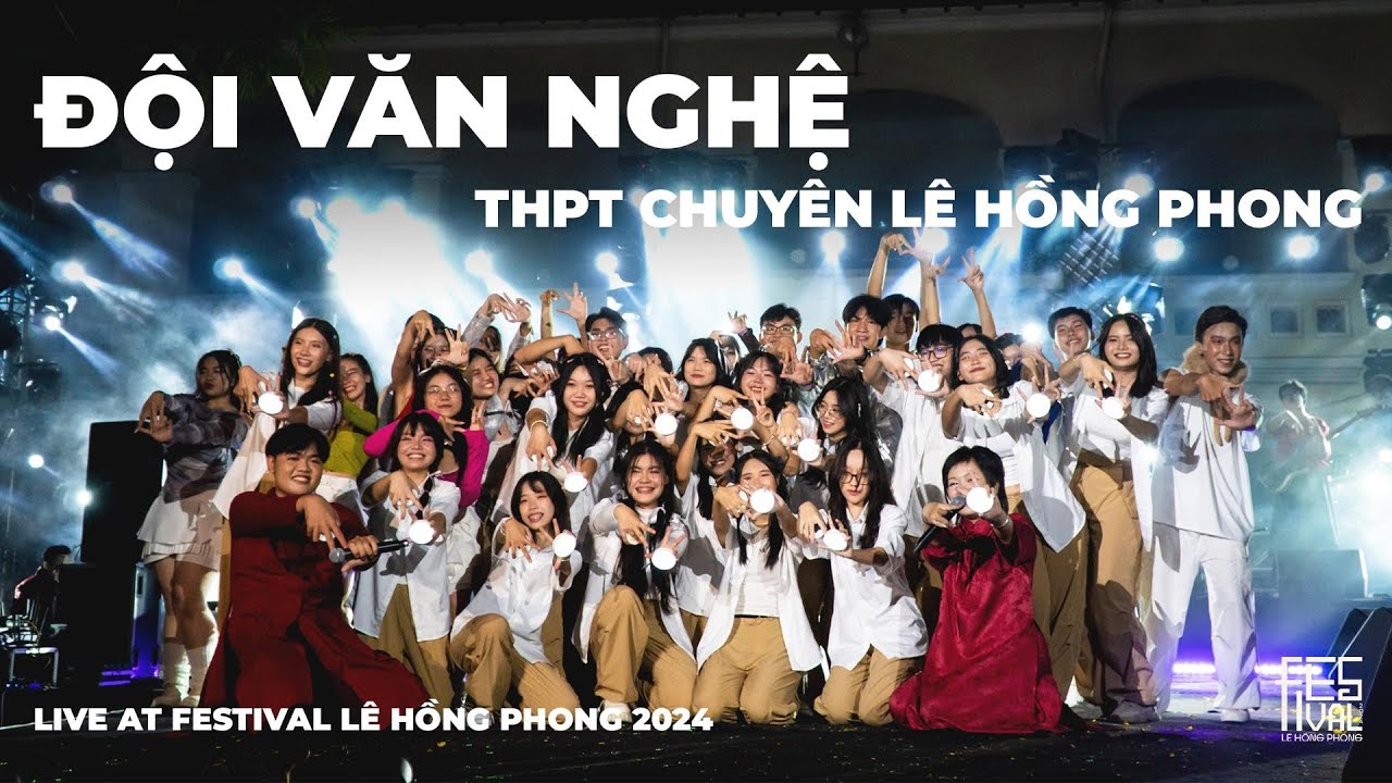 FESTIVAL LÊ HỒNG PHONG 2024 - ĐỘI HÁT, ĐỘI BAND TRƯỜNG THPT CHUYÊN LÊ HỒNG PHONG