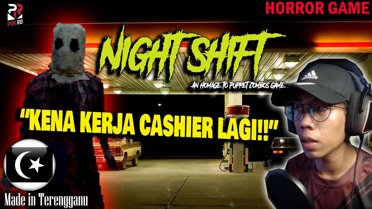 *SERAM* KERJA DI STESEN MINYAK!! || NIGHT SHIFT Original Gameplay [Pok Ro] (Malaysia)