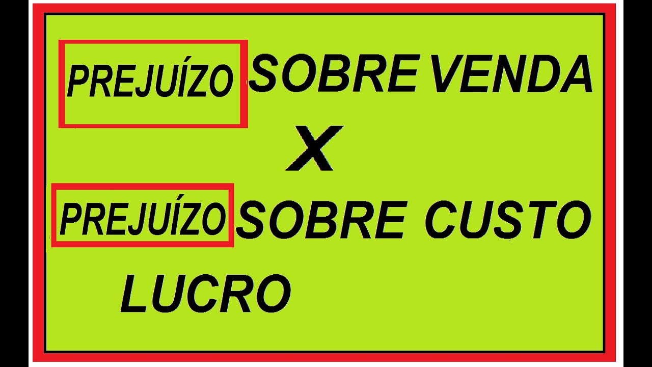 PREJUÍZO SOBRE CUSTO E VENDA