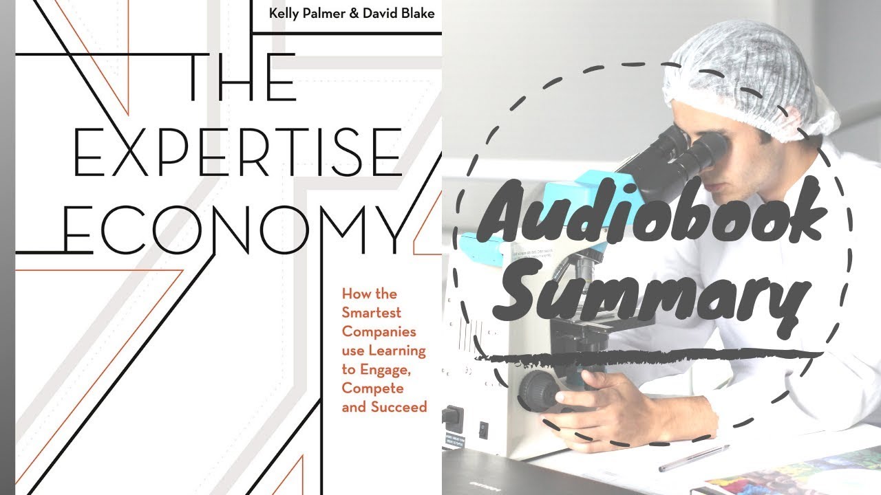 The Expertise Economy By Kelly Palmer And David Blake - Best Free Audiobook Summary