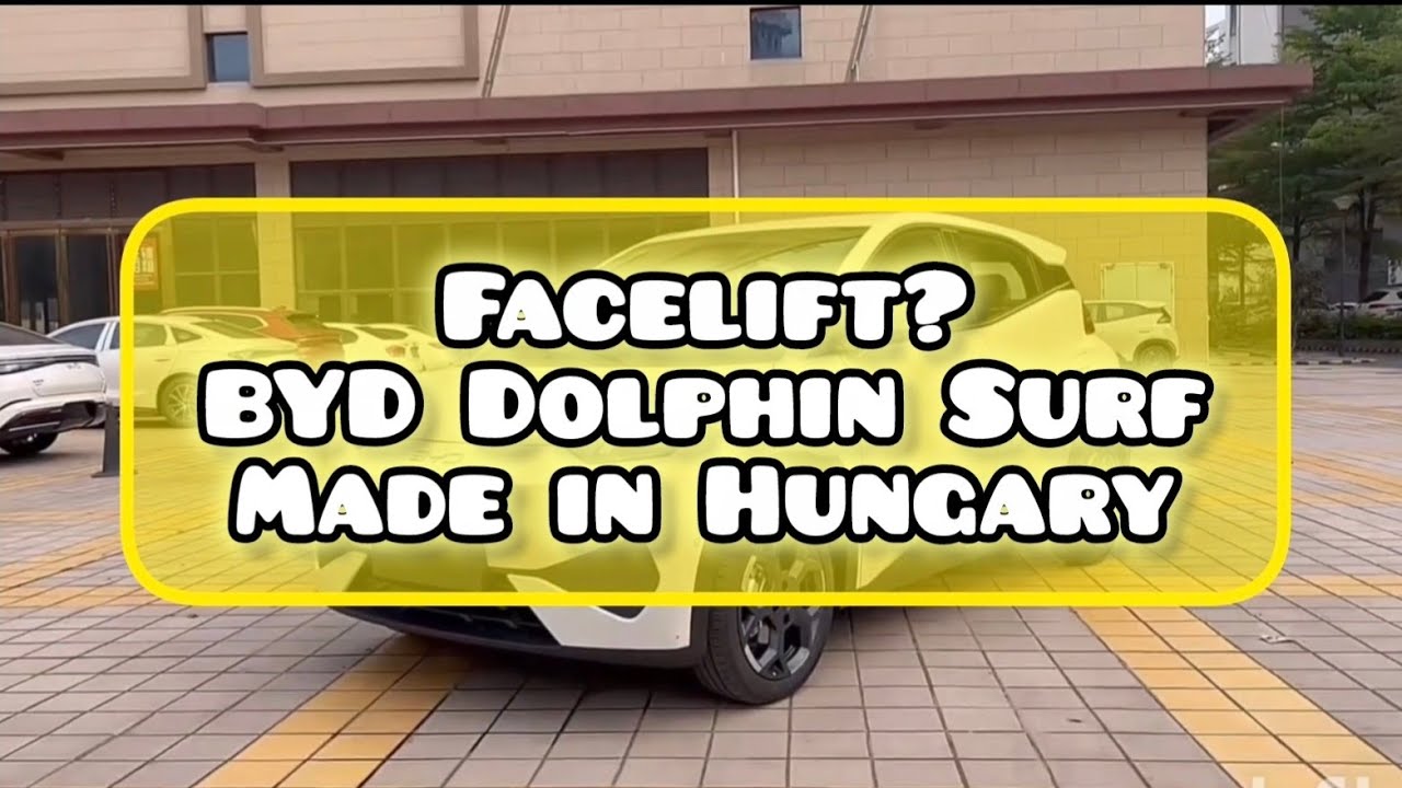 BYD Dolphin Surf - China-Updates f&uuml;r Europa aus Ungarn?