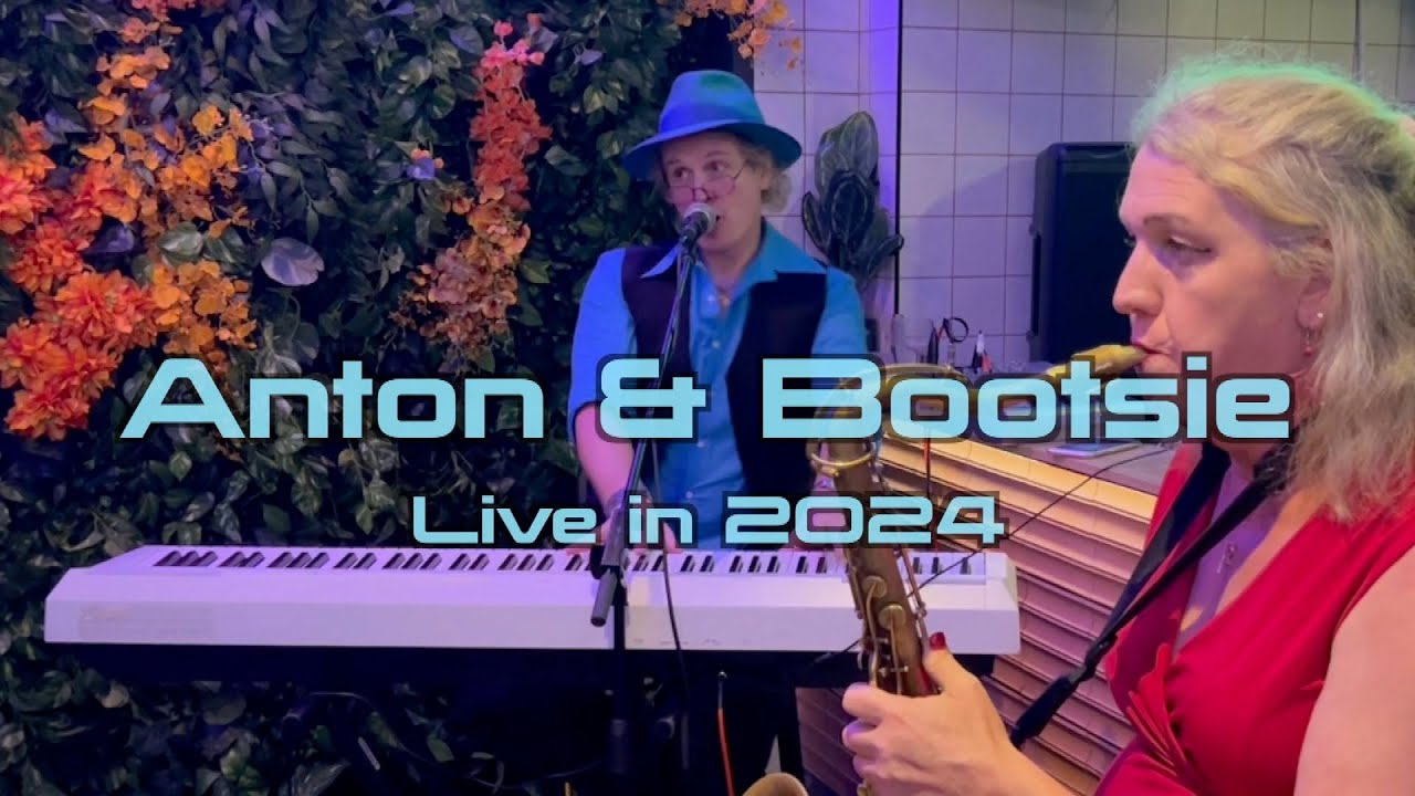Anton & Bootsie - live 2024