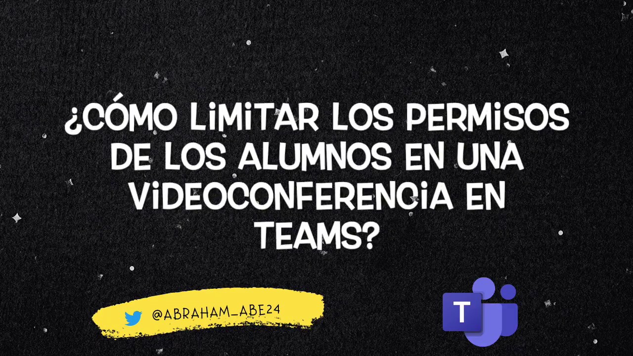 ¿Cómo limitar los permisos de los alumnos en videoconferencia de Microsoft Teams? #Teamsparaprofes