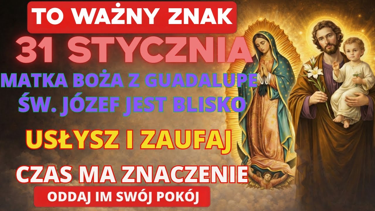 22 STYCZNIA – POTĘŻNA MODLITWA DO MATKI BOŻEJ Z GUADALUPE ŚW. JÓZEFA I POWIERZ SWÓJ DOM
