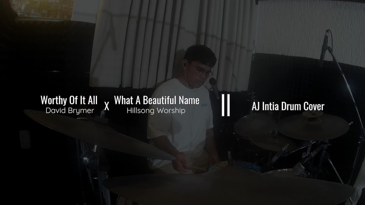 Worthy Of It All  X What A Beautiful Name MASHUP // AJ Intia Drum Cover