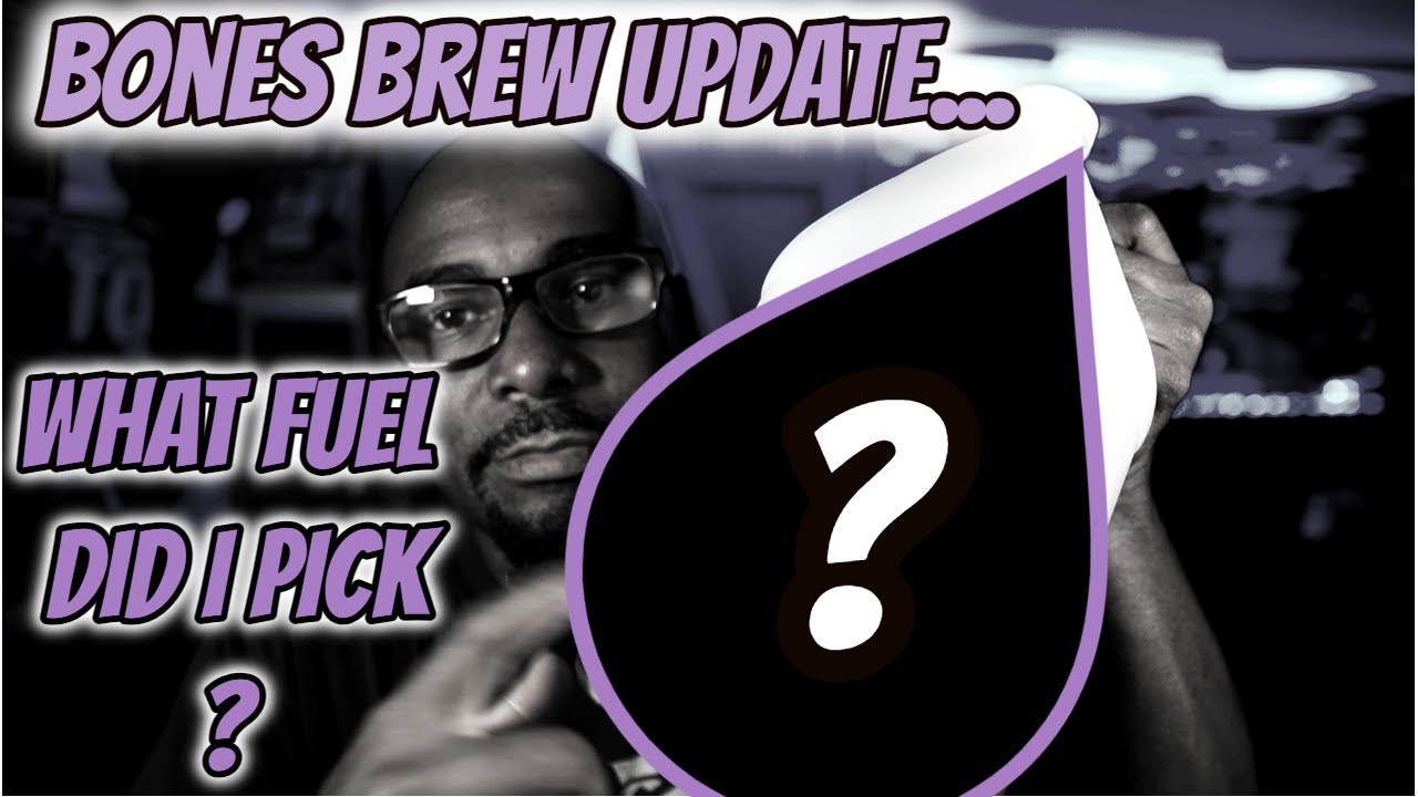 Bones Brew Update & What Nitro Fuel I will be Running?