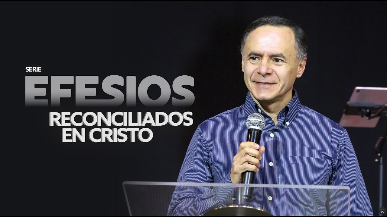 ✨ Reconciliados con Cristo | Serie Efesios | Paúl Guerrero✨
