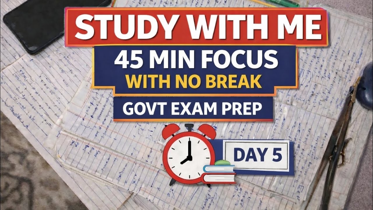 45 Minutes Study With Me | Govt Exam | Day 5 | 5:30 AM | Friday| Calm Morning |
