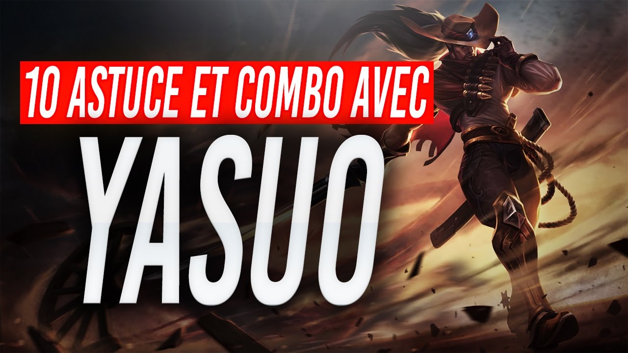10 ASTUCES ET COMBOS SUR YASUO