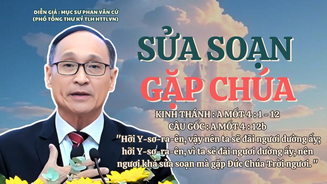 Mục sư Phan Văn Cử | Sửa Soạn Gặp Chúa | Bài Giảng Tin Lành #httlvn #msphanvancu