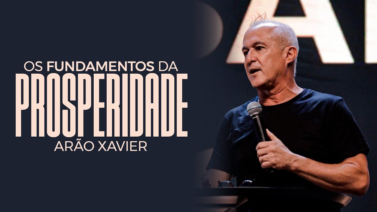 OS FUNDAMENTOS DA PROSPERIDADE -  Arão Xavier