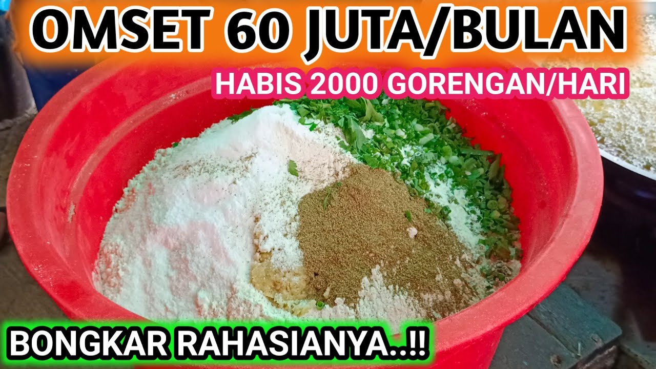 LENGKAP,JELAS SAMPAI TAKARAN!! CARA MEMBUAT ADONAN GORENGAN OMSET 60JUTA/BLN HABIS 2000GORENGAN/HARI