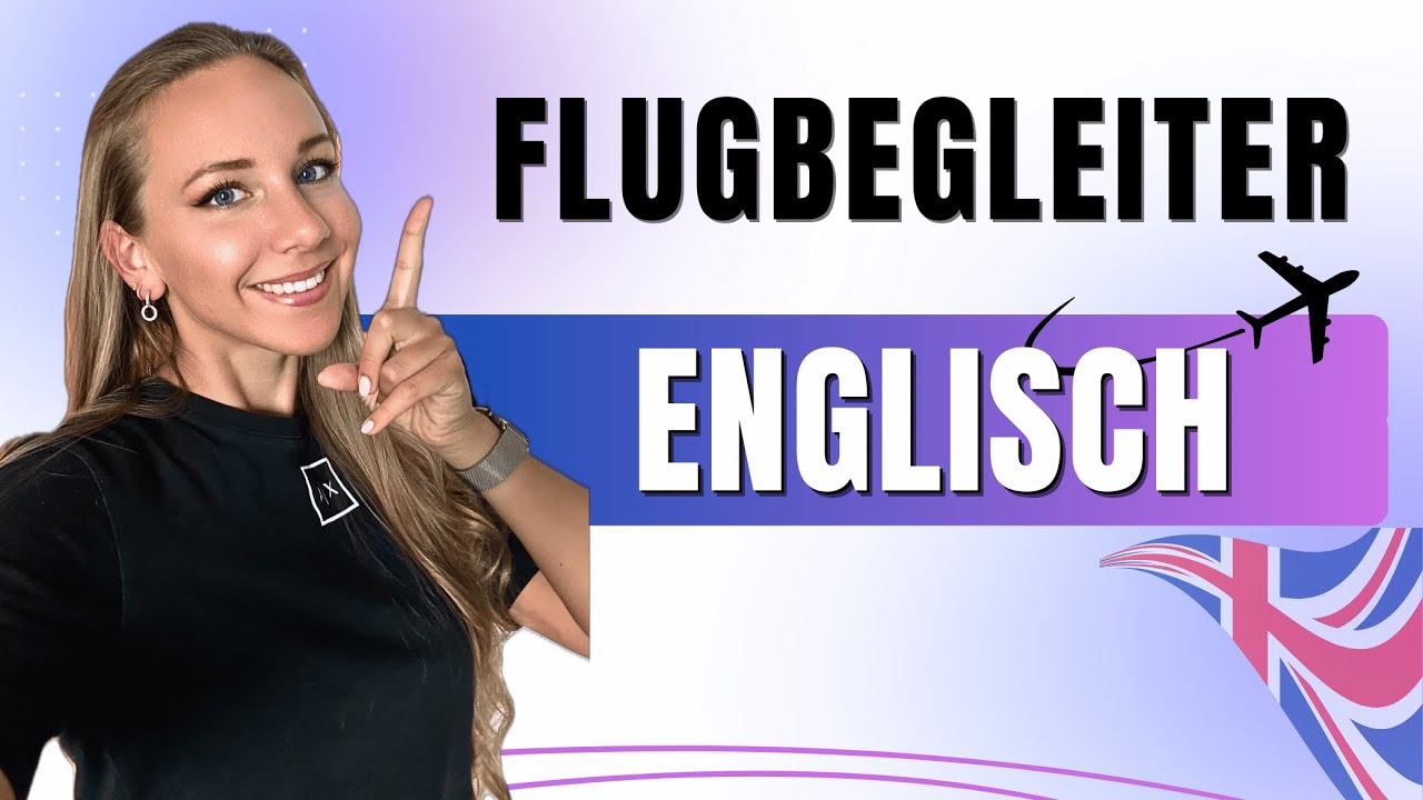Flugbegleiter Englisch ✈️ Werde FLUGBEGLEITER und absolviere die Flugbegleiter Ausbildung