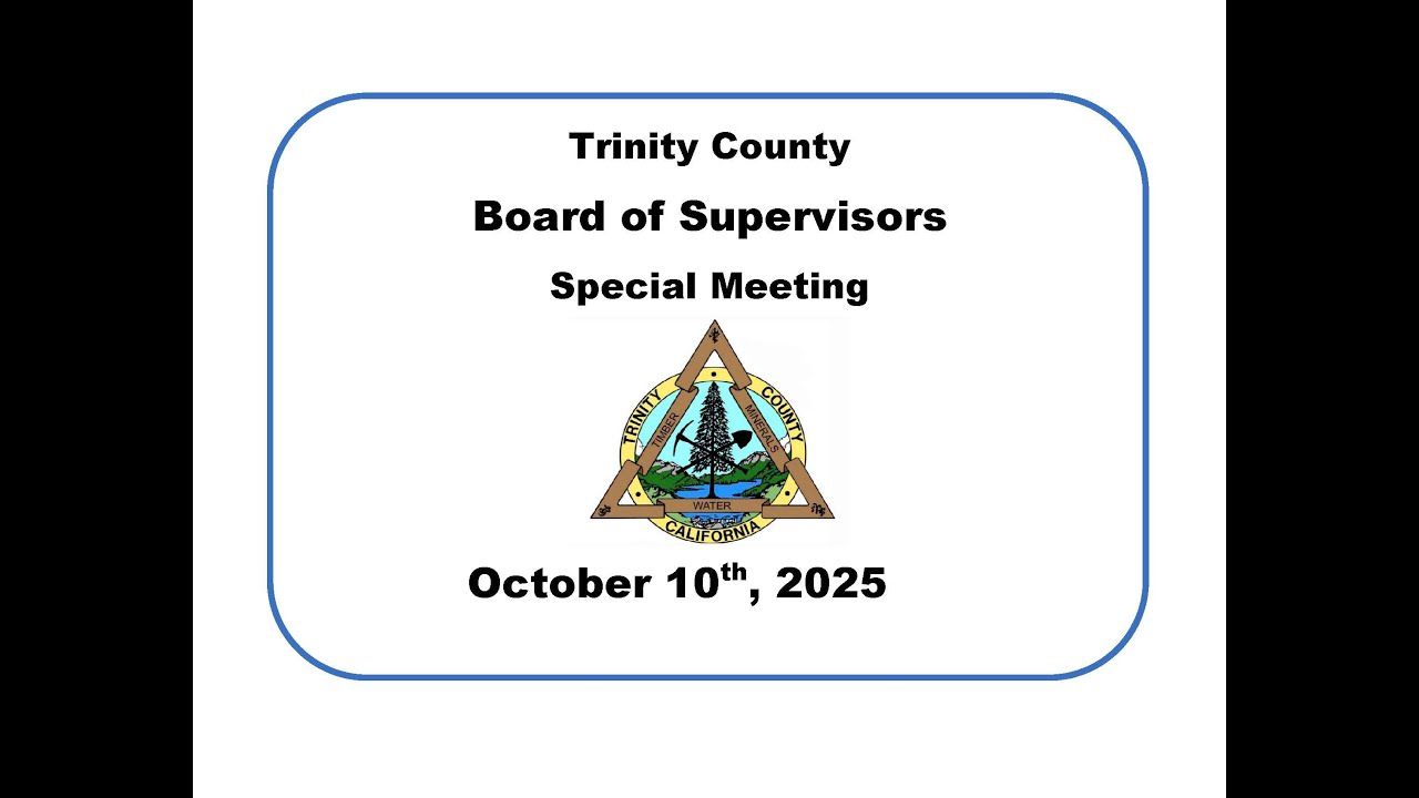 Trinity County Board of Supervisors Special Meeting 10/10/25