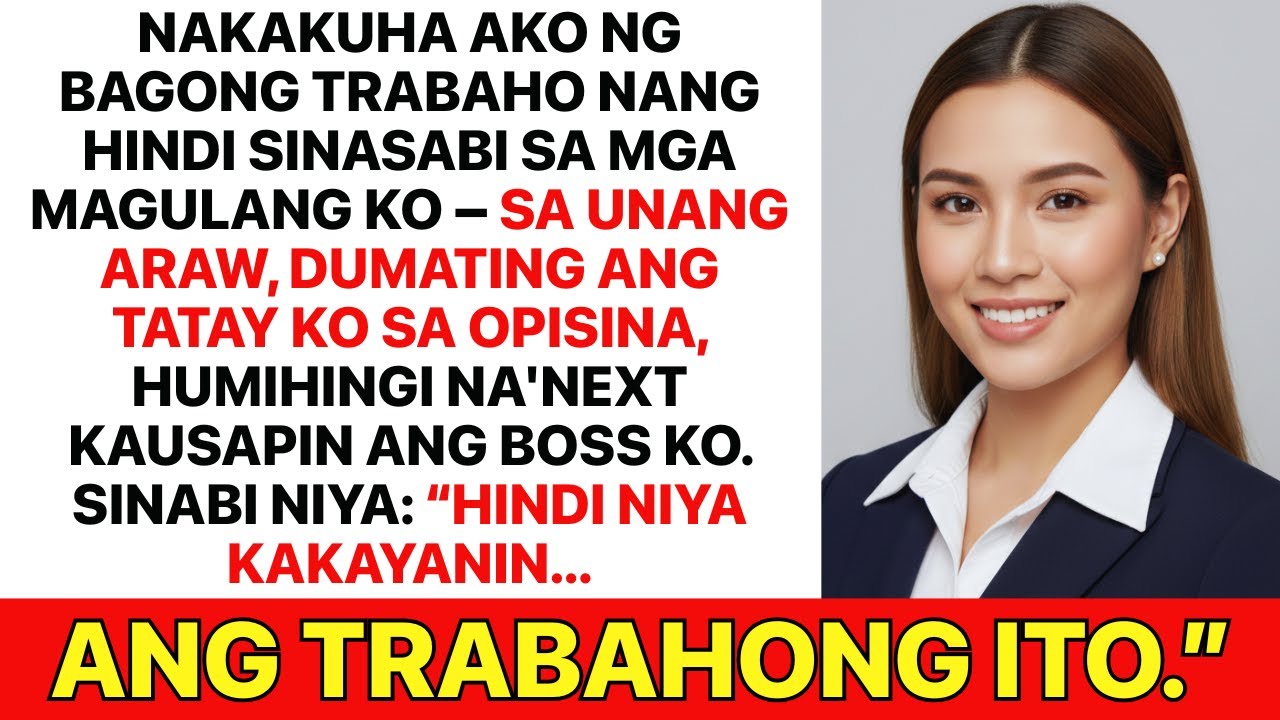 Sinubukan Akmong Ipaalis ng Tatay Ko Sa Unang Araw. Sabi Niya Di Ko kaya Ang Job